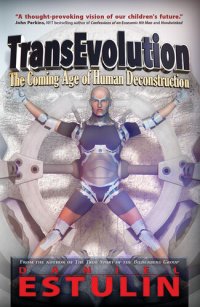 cover of the book TransEvolution: The Coming Age of Human Deconstruction