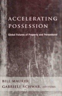 cover of the book Accelerating Possession: Global Futures of Property and Personhood