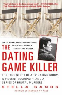 cover of the book The Dating Game Killer: The True Story of a TV Dating Show, a Violent Sociopath, and a Series of Brutal Murders