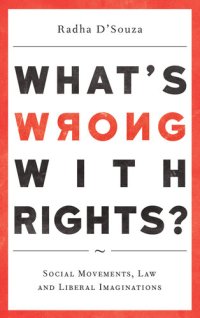 cover of the book What's Wrong with Rights?: Social Movements and Legal Imaginations