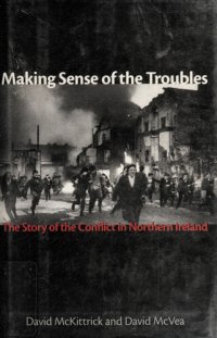 cover of the book Making Sense of the Troubles: The Story of the Conflict in Northern Ireland