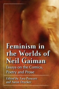 cover of the book Feminism in the Worlds of Neil Gaiman: Essays on the Comics, Poetry and Prose [N.F. - Essays, Literature]