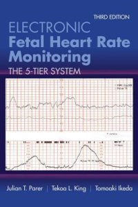 cover of the book Electronic Fetal Heart Rate Monitoring: The 5-Tier System