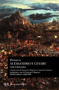 cover of the book Vite parallele. Alessandro e Cesare. Testo greco a fronte