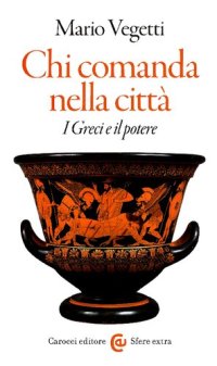 cover of the book Chi comanda nella città. I greci e il potere