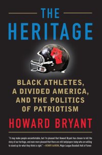 cover of the book The Heritage: Black Athletes, a Divided America, and the Politics of Patriotism