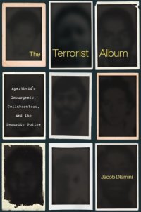 cover of the book The Terrorist Album: Apartheid’s Insurgents, Collaborators, And The Security Police