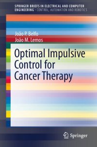 cover of the book Optimal Impulsive Control for Cancer Therapy (SpringerBriefs in Electrical and Computer Engineering)