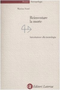 cover of the book Reinventare la morte. Introduzione alla tanatologia