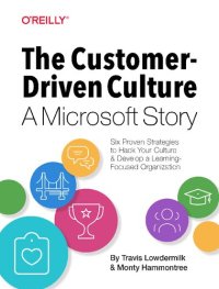 cover of the book The Customer-Driven Culture: A Microsoft Story: Six Proven Strategies to Hack Your Culture and Develop a Learning-Focused Organization