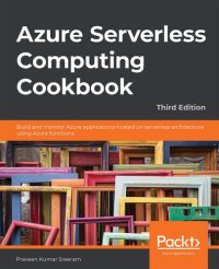 cover of the book Azure Serverless Computing Cookbook, Third Edition