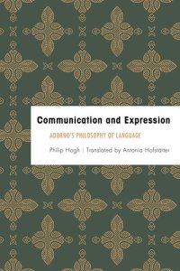 cover of the book Communication and Expression: Adorno's Philosophy of Language