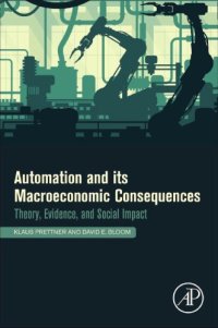 cover of the book Automation And Its Macroeconomic Consequences: Theory, Evidence, And Social Impacts