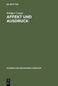 cover of the book Affekt und Ausdruck: Zur Umwandlung der literarischen Rede im 17. und 18. Jahrhundert