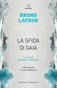 cover of the book La sfida di Gaia. Il nuovo regime climatico