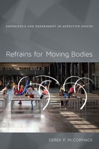 cover of the book Refrains for Moving Bodies: Experience and Experiment in Affective Spaces