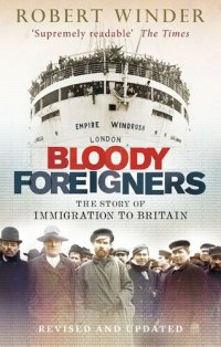 cover of the book Bloody Foreigners: The Story of Immigration to Britain