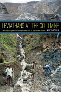 cover of the book Leviathans at the Gold Mine: Creating Indigenous and Corporate Actors in Papua New Guinea