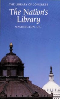 cover of the book The Nation's Library: The Library of Congress Washington, D.C.