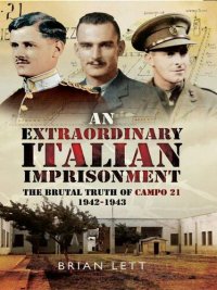 cover of the book An Extraordinary Italian Imprisonment : The Brutal Truth of Campo 21, 1942-3