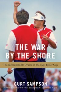 cover of the book The War by the Shore: The Incomparable Drama of the 1991 Ryder Cup