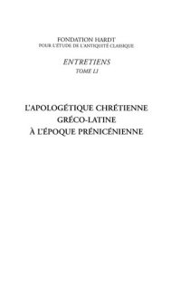 cover of the book L'apologétique chrétienne gréco-latine à l'époque prénicénienne : Vandoeuvres-Genève, 13-17 septembre 2004 / Greek Latin Christian Apologists Second Century