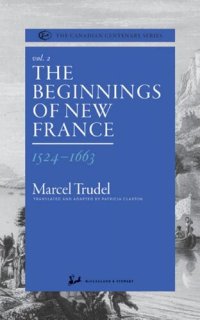 cover of the book The Beginnings of New France 1524-1663