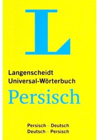 cover of the book Langenscheidt Universal-Wörterbuch Persisch (Farsi) - mit Zusatzseiten Zahlen: Persisch-Deutsch/Deutsch-Persisch