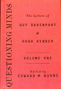 cover of the book Questioning Minds: The Letters of Guy Davenport and Hugh Kenner