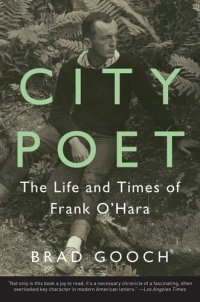 cover of the book City Poet: The Life and Times of Frank O'Hara