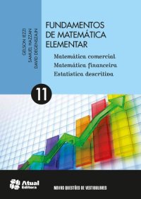 cover of the book Fundamentos de Matemática Elementar: Matemática Comercial, Matemática Financeira e Estatística Descritiva - Vol.11