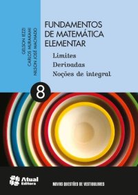 cover of the book Fundamentos de Matemática Elementar: Limites, Derivadas, Noções de Integral - Vol.8