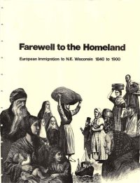 cover of the book Farewell to the homeland: European immigration to N.E. Wisconsin, 1840-1900