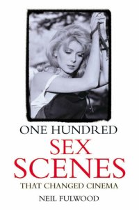 cover of the book One Hundred Sex Scenes That Changed Cinema