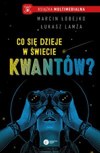 cover of the book Co się dzieje w świecie kwantów