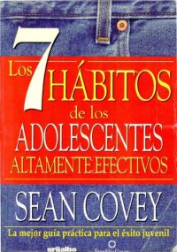 cover of the book Los 7 Hábitos de los Adolescentes Altamente Efectivos / The 7 Habits of Highly Effective Teens