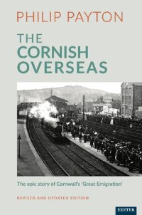 cover of the book The Cornish overseas : a history of Cornwall's 'great emigration'