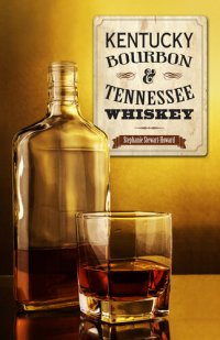 cover of the book Kentucky Bourbon & Tennessee Whiskey