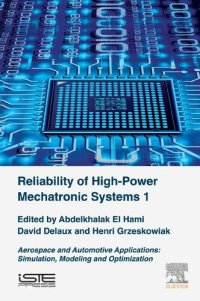 cover of the book Reliability of High-Power Mechatronic Systems 1: Aerospace and Automotive Applications: Simulation, Modeling and Optimization