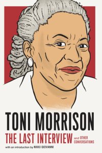 cover of the book Toni Morrison: The Last Interview: and Other Conversations (The Last Interview)