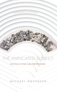 cover of the book The Implicated Subject: Beyond Victims and Perpetrators