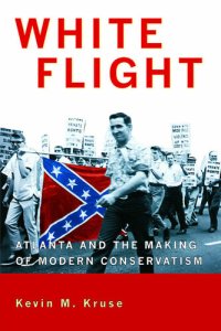 cover of the book White Flight: Atlanta and the Making of Modern Conservatism