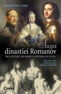 cover of the book Saga dinastiei Romanov ; De la Petru cel Mare la Nicolae al II-lea