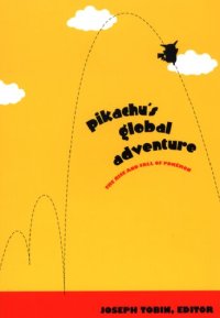 cover of the book Pikachu's Global Adventure: The Rise and Fall of Pokémon