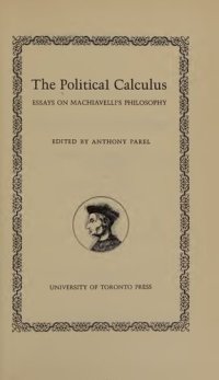 cover of the book The Political calculus: essays on Machiavelli`s philosophy