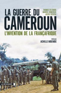 cover of the book La guerre du Cameroun: L'invention de la Françafrique