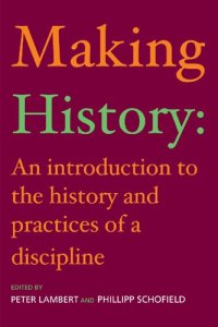 cover of the book Making History. An introduction to the history and practices of a discipline