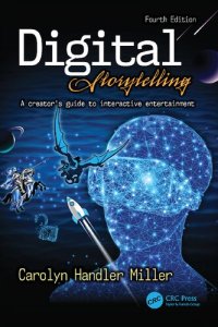 cover of the book Digital storytelling : a creator's guide to interactive entertainment