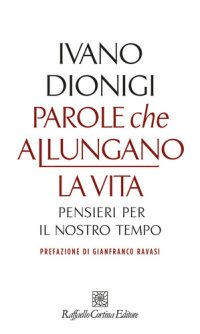 cover of the book Parole che allungano la vita. Pensieri per il nostro tempo