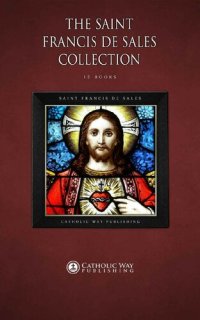 cover of the book The Saint Francis de Sales Collection [15 Books]